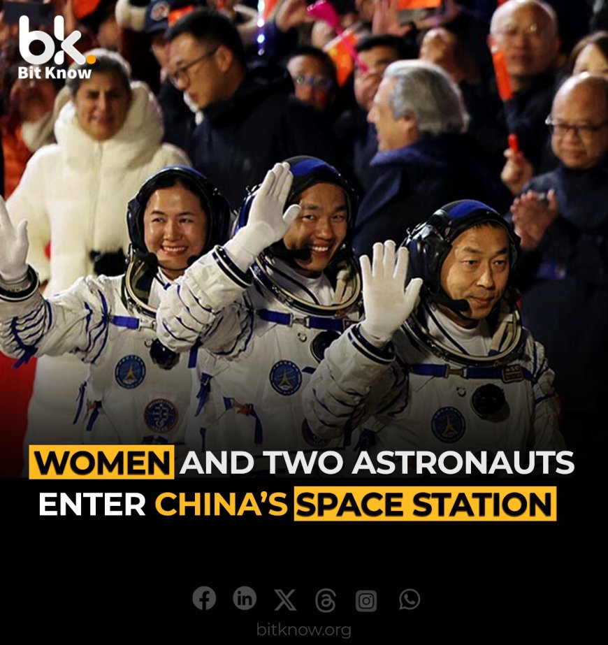 Woman and Two Astronauts Enter China's Space Station