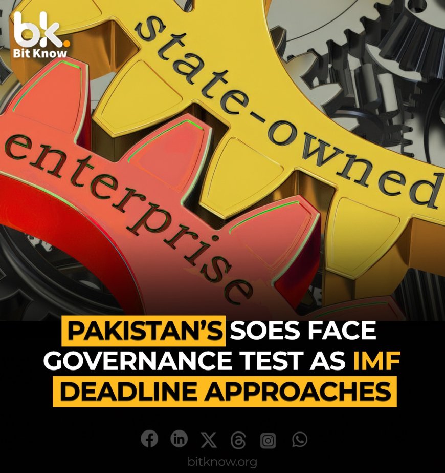 Pakistan's SOEs Face Governance Test as IMF Deadline Approaches